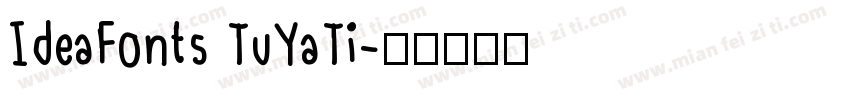 IdeaFonts TuYaTi字体转换